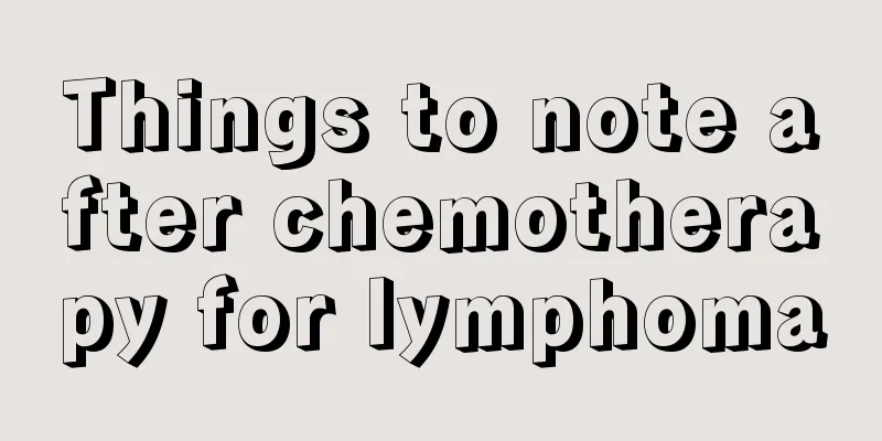 Things to note after chemotherapy for lymphoma