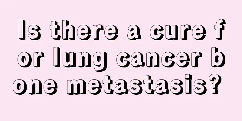 Is there a cure for lung cancer bone metastasis? 