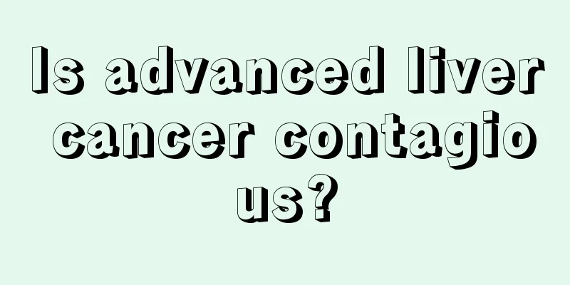 Is advanced liver cancer contagious?