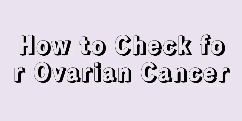 How to Check for Ovarian Cancer