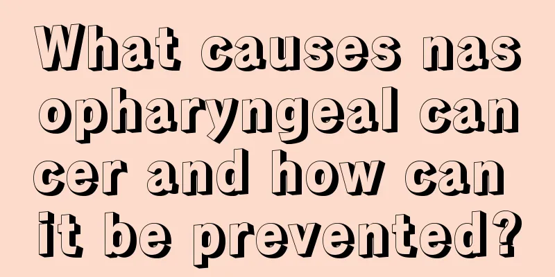 What causes nasopharyngeal cancer and how can it be prevented?