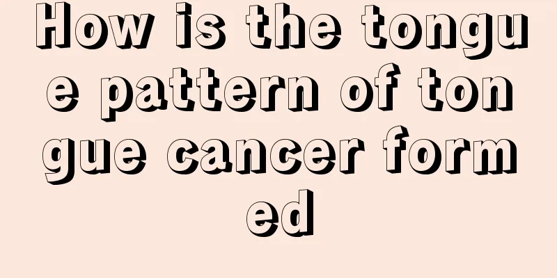 How is the tongue pattern of tongue cancer formed