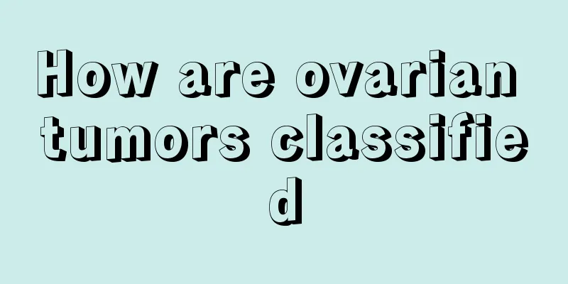 How are ovarian tumors classified