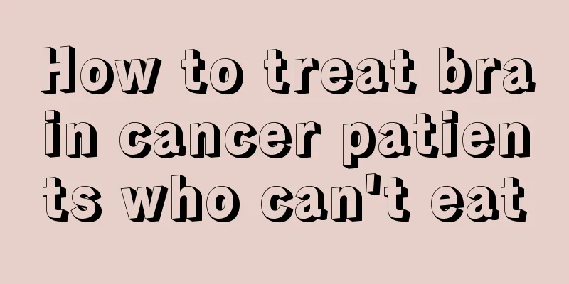 How to treat brain cancer patients who can't eat