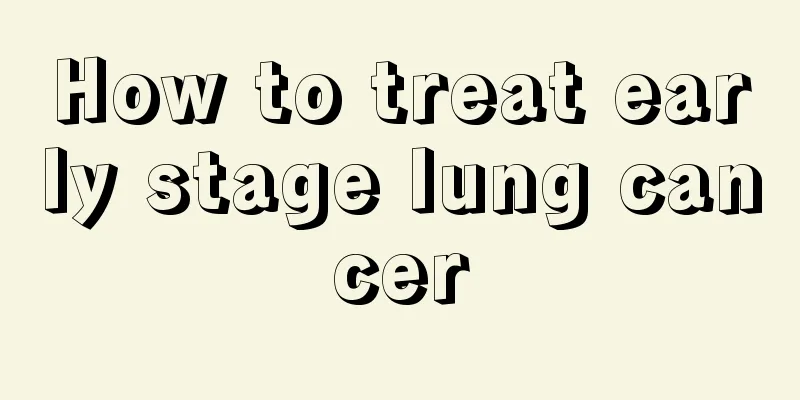 How to treat early stage lung cancer