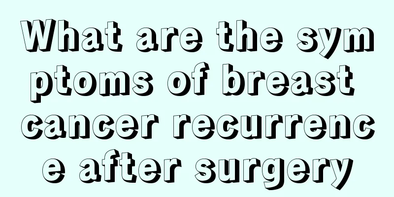 What are the symptoms of breast cancer recurrence after surgery