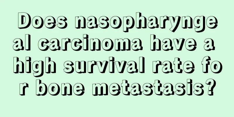 Does nasopharyngeal carcinoma have a high survival rate for bone metastasis?