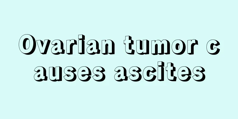 Ovarian tumor causes ascites