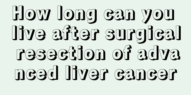 How long can you live after surgical resection of advanced liver cancer