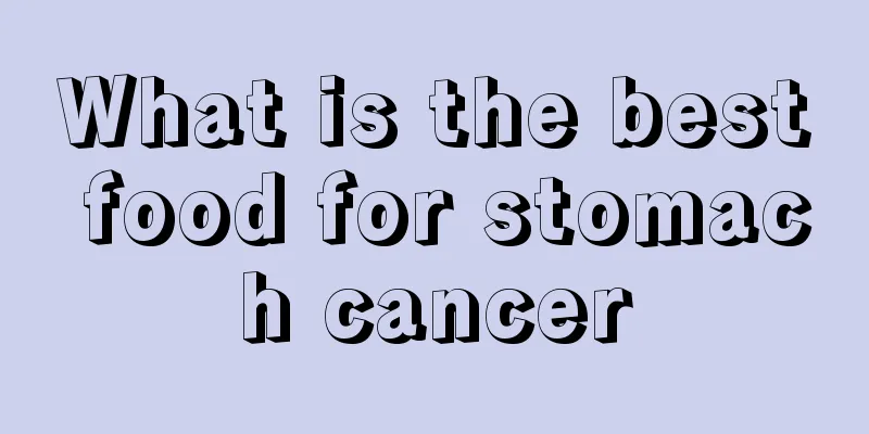 What is the best food for stomach cancer