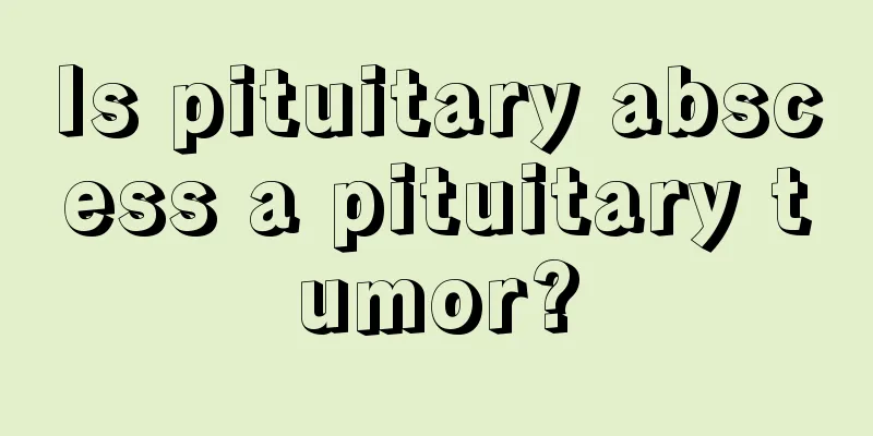 Is pituitary abscess a pituitary tumor?