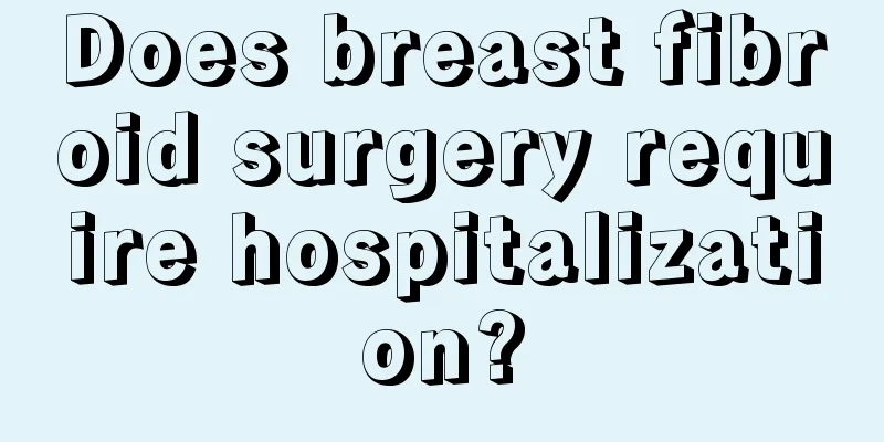 Does breast fibroid surgery require hospitalization?