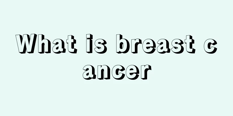 What is breast cancer