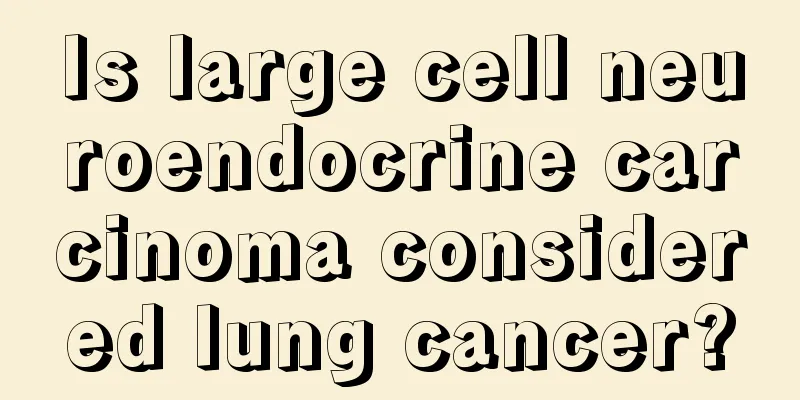 Is large cell neuroendocrine carcinoma considered lung cancer?