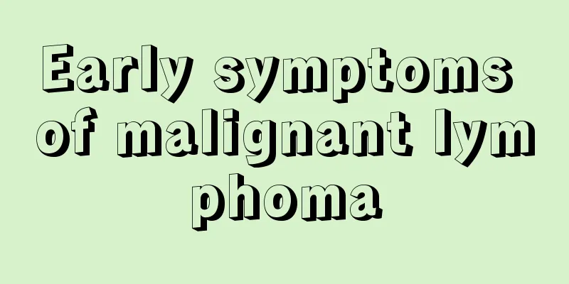 Early symptoms of malignant lymphoma