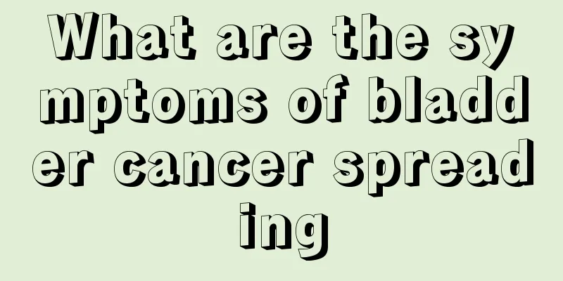 What are the symptoms of bladder cancer spreading