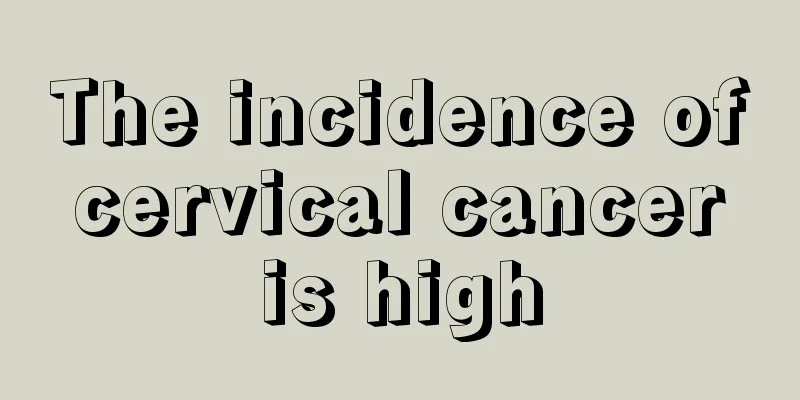 The incidence of cervical cancer is high