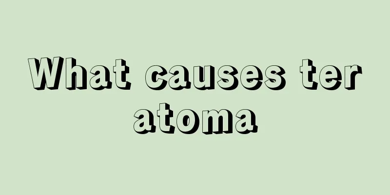What causes teratoma