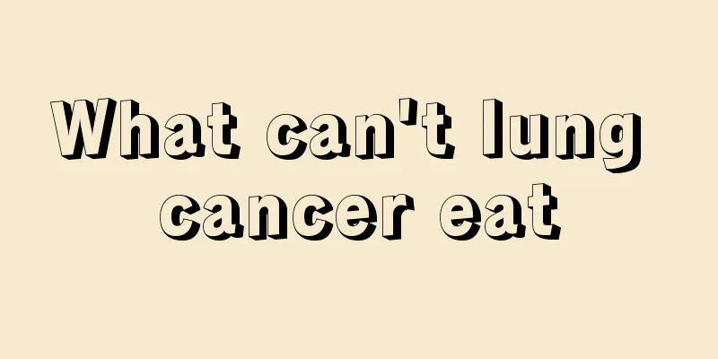 What can't lung cancer eat