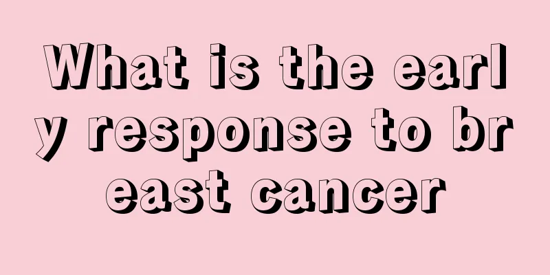 What is the early response to breast cancer