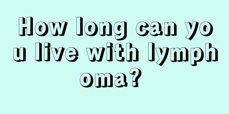 How long can you live with lymphoma? 