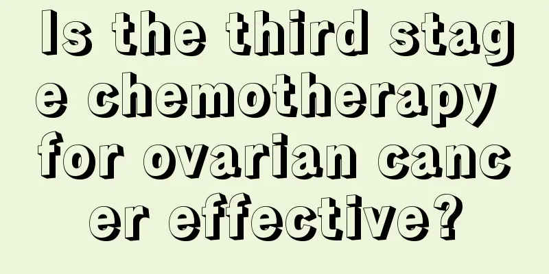 Is the third stage chemotherapy for ovarian cancer effective?