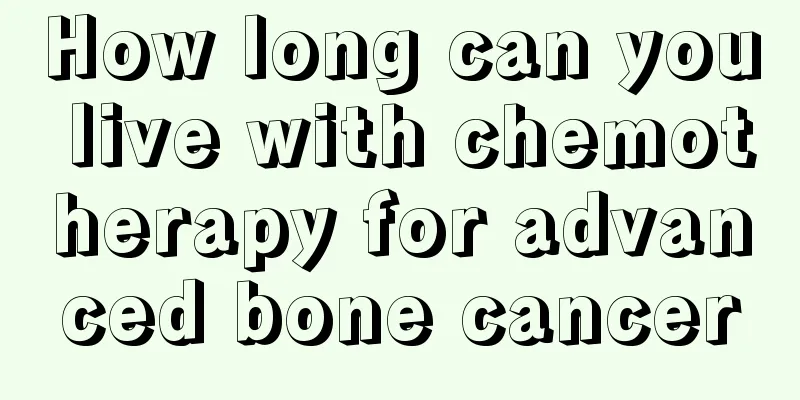 How long can you live with chemotherapy for advanced bone cancer