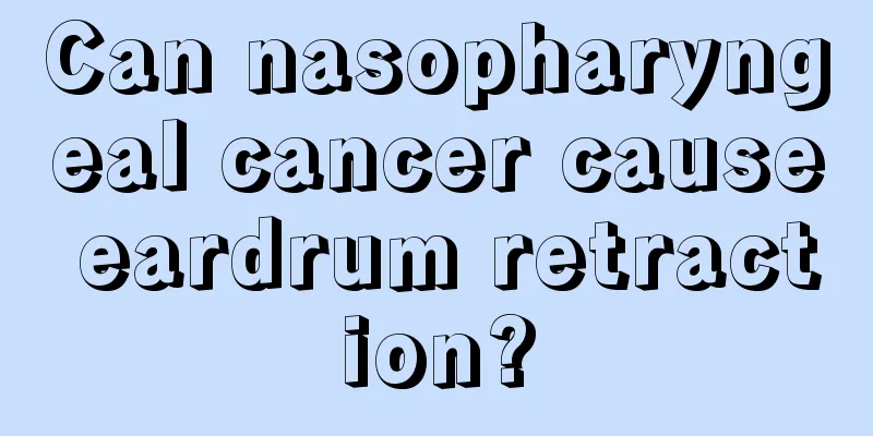 Can nasopharyngeal cancer cause eardrum retraction?