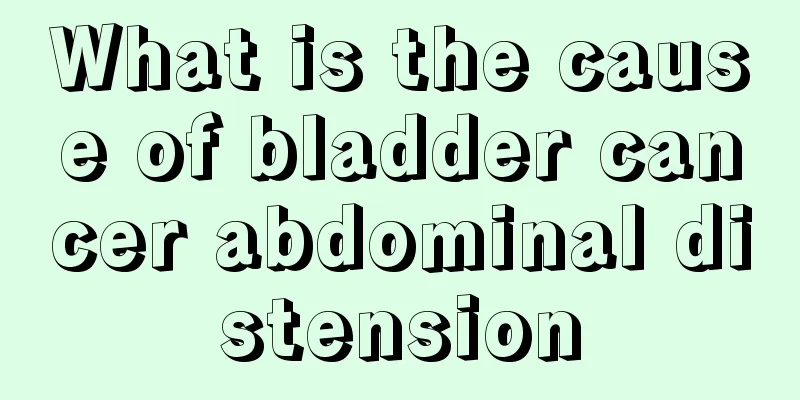 What is the cause of bladder cancer abdominal distension