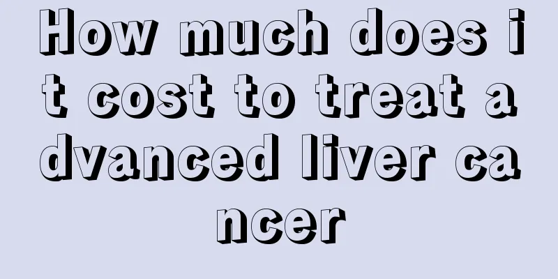 How much does it cost to treat advanced liver cancer