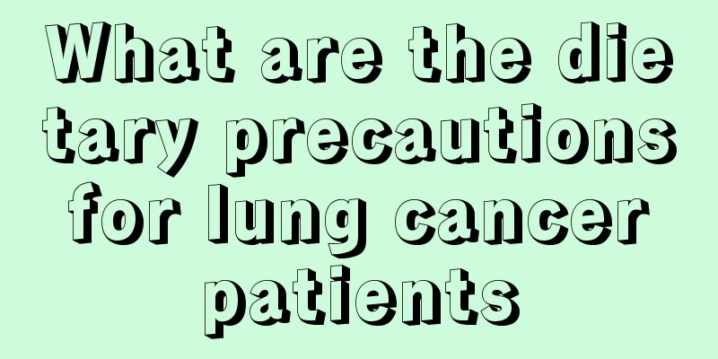 What are the dietary precautions for lung cancer patients