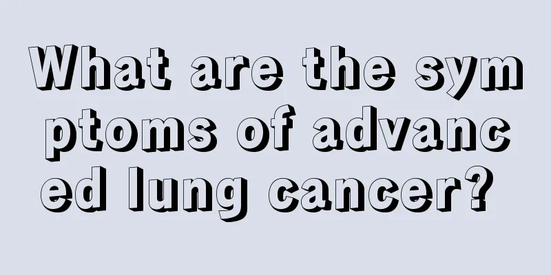 What are the symptoms of advanced lung cancer? 
