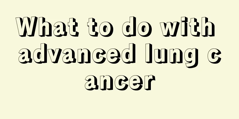 What to do with advanced lung cancer