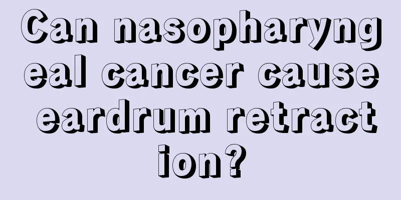 Can nasopharyngeal cancer cause eardrum retraction?