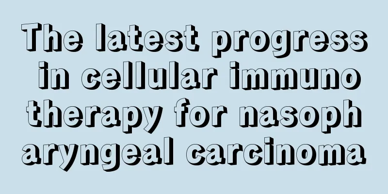 The latest progress in cellular immunotherapy for nasopharyngeal carcinoma