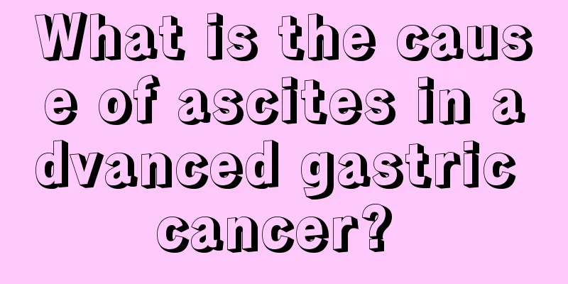 What is the cause of ascites in advanced gastric cancer? 