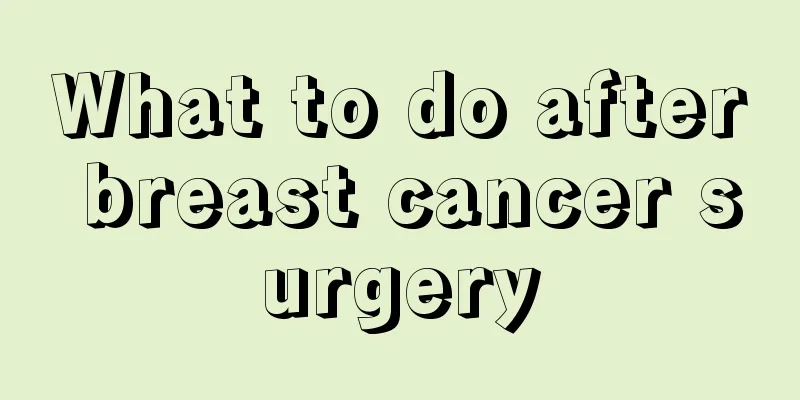 What to do after breast cancer surgery