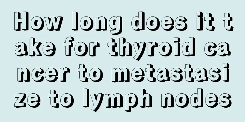 How long does it take for thyroid cancer to metastasize to lymph nodes