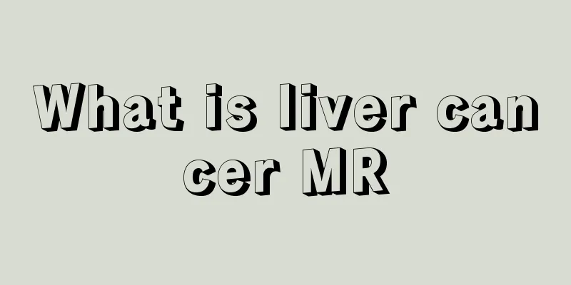 What is liver cancer MR