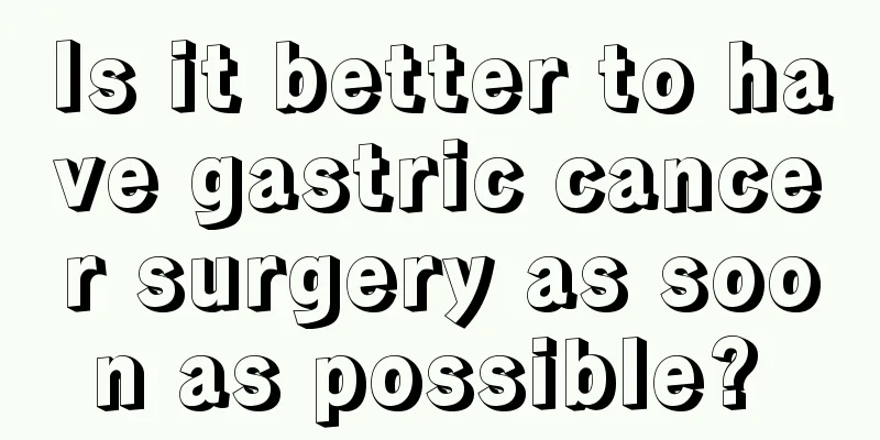 Is it better to have gastric cancer surgery as soon as possible? 