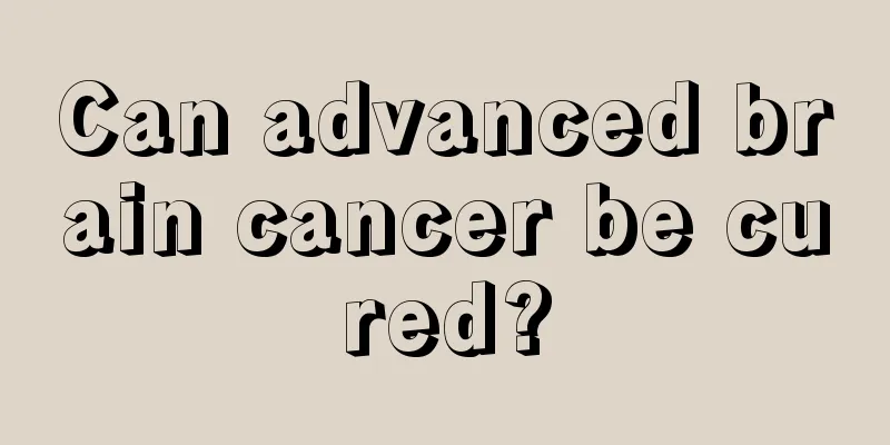 Can advanced brain cancer be cured?