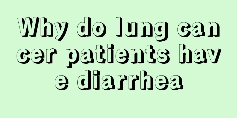 Why do lung cancer patients have diarrhea