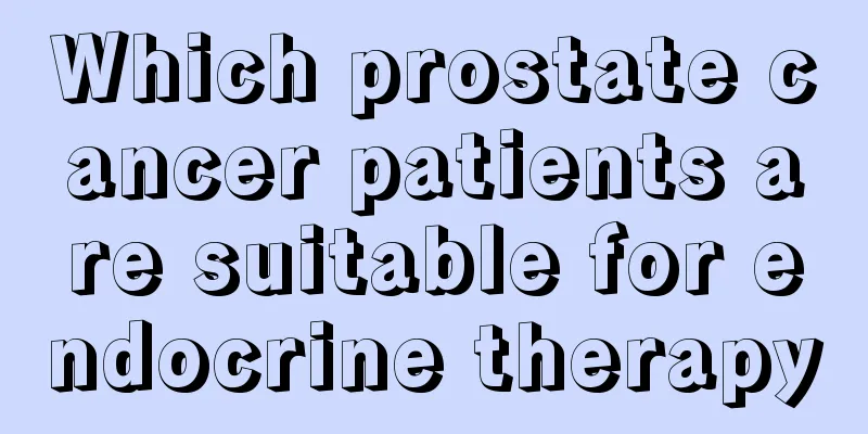 Which prostate cancer patients are suitable for endocrine therapy