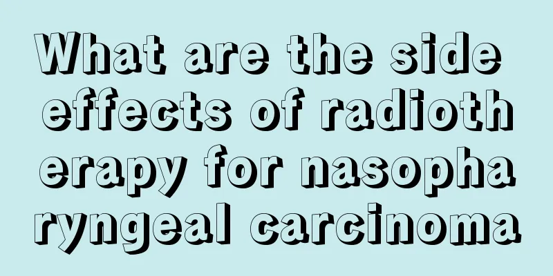 What are the side effects of radiotherapy for nasopharyngeal carcinoma