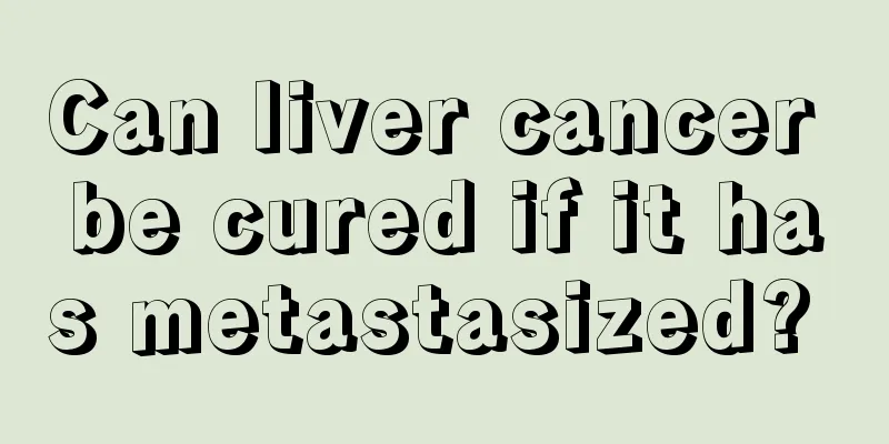 Can liver cancer be cured if it has metastasized? 