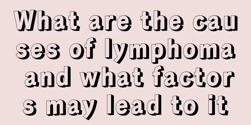 What are the causes of lymphoma and what factors may lead to it