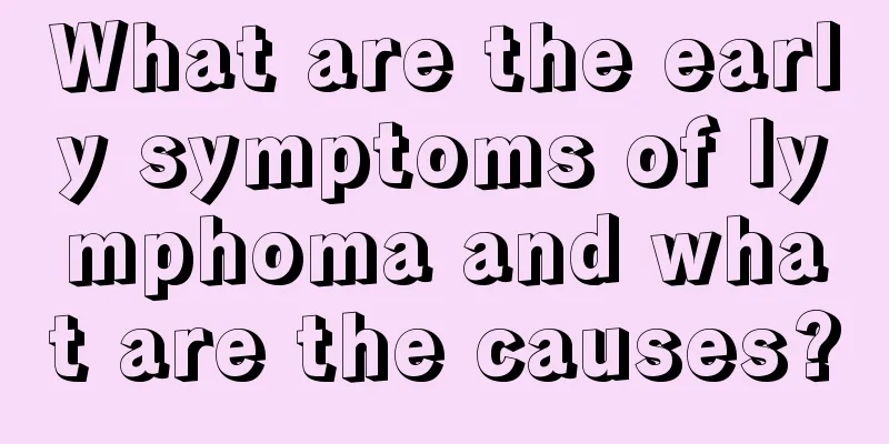 What are the early symptoms of lymphoma and what are the causes?
