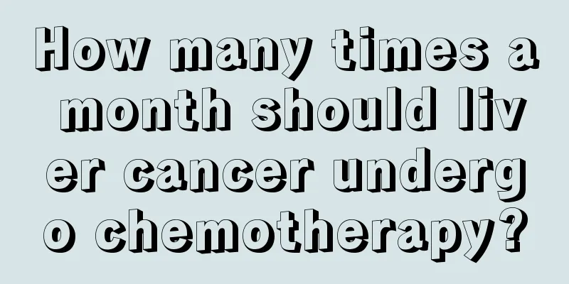 How many times a month should liver cancer undergo chemotherapy?