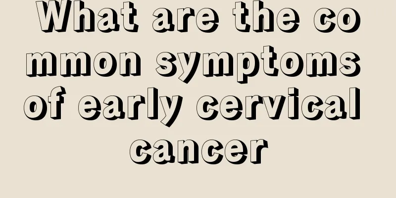 What are the common symptoms of early cervical cancer