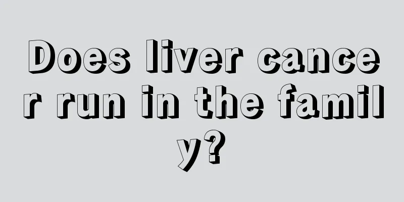 Does liver cancer run in the family?